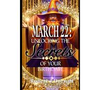 March 22: Unlocking the Secrets of Your Birthdate