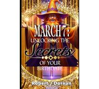 March 7: Unlocking the Secrets of Your Birthdate