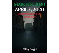 March 8, 2020 April 3, 2020: Confinement of a Nation