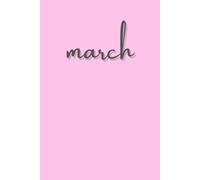 March: A minimalist monthly journal series designed to capture thoughts, ideas, and creativity--one month at a time / 6 x 9 in matte paperback (PINK)