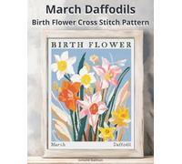 March Daffodils Birth Flower Cross Stitch Pattern: Large-Print Modern Daffodils in Flower Market Style with Easy-to-Follow Charts