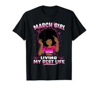 March Girl Living My Best Life Womens Funny Birthday Maglietta