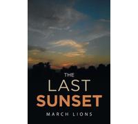 March Lions The Last Sunset (Tascabile)