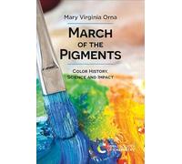 March of the Pigments: Color History, Science and Impact