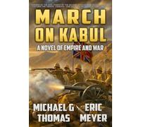 March on Kabul: A tale of Empire and War