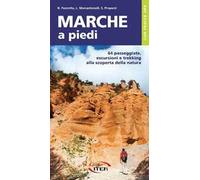 Marche a piedi. 64 passeggiate, escursioni e trekking alla scoperta della natura