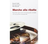 Marche alla ribalta. Il product placement cinematografico in Italia e la sua gestione manageriale. Con DVD