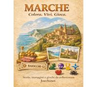 Marche: Colora, Vivi, Gioca: Libro da colorare e da vivere: racconti, illustrazioni e gioco da tavolo fai-da-te ispirato alle Marche.