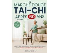 Marche Douce Tai-Chi Après 60 Ans: Pas sur Chaise, Mobilité Sûre et Tai-Chi Conscient pour Perdre du Poids et Gagner en Équilibre avec un Plan de 28 Jours
