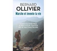 Marche et invente ta vie: Adolescents en difficulté, ils se reconstruisent par une marche au long cours