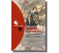 Marche. Le più belle favole - Gasparini A. (cur.); Chellini C. (cur.)