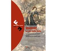 Marche. Le più belle favole