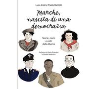 Libri Lisei Luca / Battisti Paolo - Marche, Nascita Di Una Democrazia. Storie, N