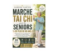 Marche Tai Chi pour les seniors de plus de 60 ans: 10 minutes par jour et un programme de 28jours pour un meilleur équilibre, la prévention des chutes, des articulations saines et une vitalité durable