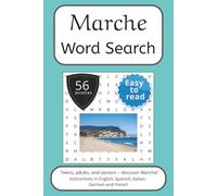 Marche Word Search Puzzle Book: Words Search With Easy To Read Print about Marche, Italy, Travel and More | 6x9 inches, 112 pages | 56 puzzles. Ideal ... English, Spanish, Italian, French and German.