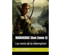 MARCHEBISE Shen (tome 2): Les vents de la rédemption