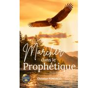 MARCHER DANS LE PROPHETIQUE