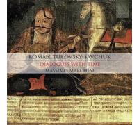 MARCHESE,MASSIMO Turovsky-Savchuk: Dialogues With Time (CD)