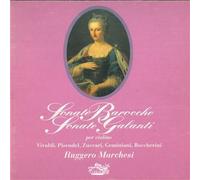 MARCHESI RUGGERO (violino) - Sonate barocche - Sonate galanti Sonata per violino e bc RV 5 n.10 in do Sonata per violino solo in la Sonata per violino n.3 in MI Sonata per violino solo in SI