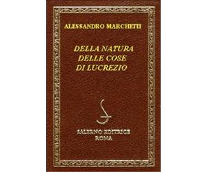 Marchetti,Alessandro - Della Natura delle cose di Lucrezio.