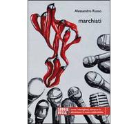 Marchiati. Come 'ndrangheta, stampa e tv hanno inventato la nuova «calabrofobia»