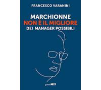 Marchionne non è il migliore dei manager possibili