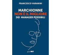 Marchionne non è il migliore dei manager possibili - Varanini Francesco