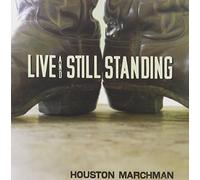 Marchman, Houston - Live & Still Standing