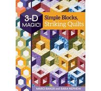 Marci Baker Sara Nephew 3-D Magic Simple Blocks, Striking Quilts (Tascabile)