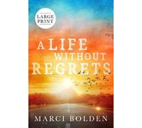 Marci Bolden A Life Without Regrets (LARGE PRINT) (Tascabile)