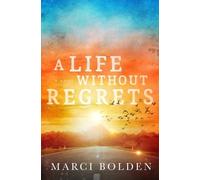 Marci Bolden A Life Without Regrets (Tascabile)