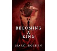 Marci Bolden Becoming A King (Tascabile)