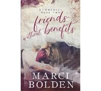 Marci Bolden Friends Without Benefits (Tascabile) Stonehill