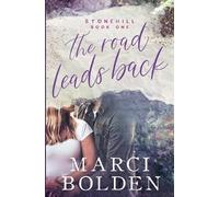 Marci Bolden The Road Leads Back (Tascabile) Stonehill