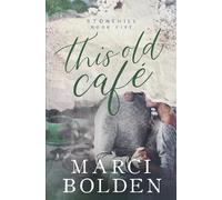 Marci Bolden This Old Cafe (Tascabile) Stonehill