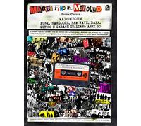 MARCI FINO AL MIDOLLO 2 - ANIME OSCURE - VADEMECUM PUNK, HARDCORE, NEW WAVE, DARK, GOTICO E GARAGE ITALIANO ANNI 80