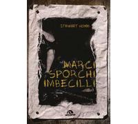 Marci, sporchi, imbecilli. Attraverso la rivolta punk