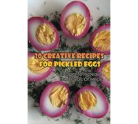 Marci Szyszka 30 Creative Recipes For Pickled Eggs (Tascabile)