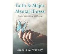 Marcia A Murphy Faith and Major Mental Illness (Tascabile)