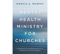 Marcia A Murphy Mental Health Ministry for Churches (Tascabile)