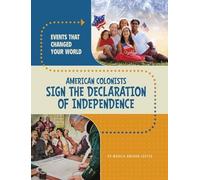 Marcia Amidon L American Colonists Sign the Declaration of Ind (Library binding)