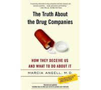 Marcia Angell The Truth About the Drug Companies (Tascabile)