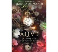 Marcia Armandi Alive (Tascabile) Shadows of a Forgotten Past