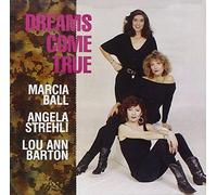 Marcia Ball / Lou Ann Barton / Angela Strehli - Dreams Come True