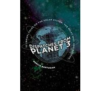 Marcia Bartusiak Dispatches from Planet 3 (Copertina rigida)
