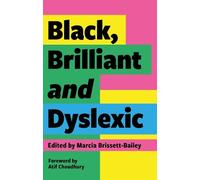 Marcia Brissett-Bailey Black, Brilliant and Dyslexic (Tascabile)