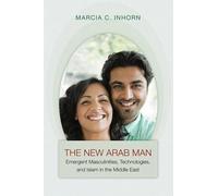 Marcia C. Inhorn The New Arab Man (Tascabile)