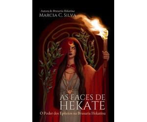Marcia C Silva As Faces de Hekate (Tascabile)