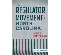 Marcia D Phillips The Regulator Movement in North Carolina (Tascabile)