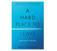 Marcia DeSanctis A Hard Place to Leave (Copertina rigida)
